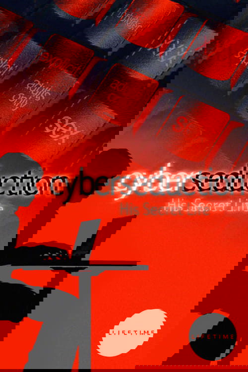 Cyber Seduction: His Secret Life