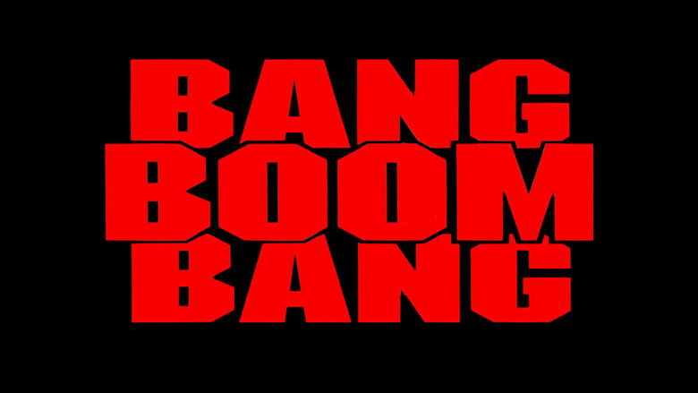 Bang, Boom, Bang still