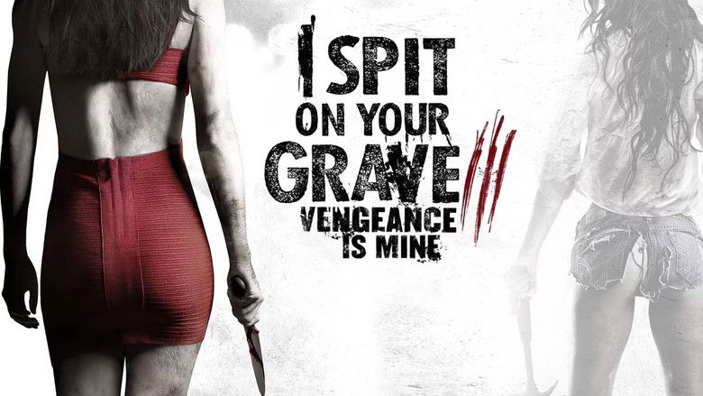 I Spit on Your Grave III: Vengeance Is Mine still